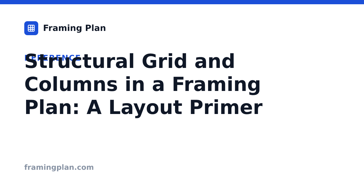 Structural Grid & Columns in a Framing Plan | Framing Plan
